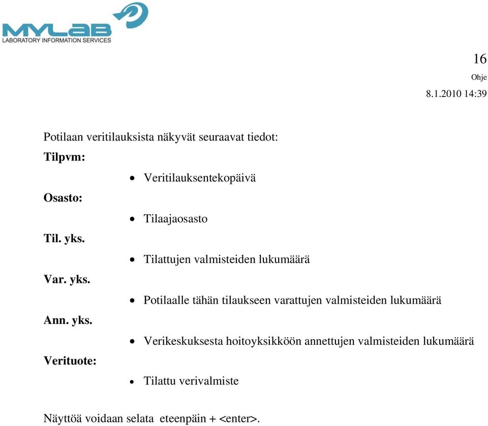 yks. Verikeskuksesta hoitoyksikköön annettujen valmisteiden lukumäärä Verituote: Tilattu