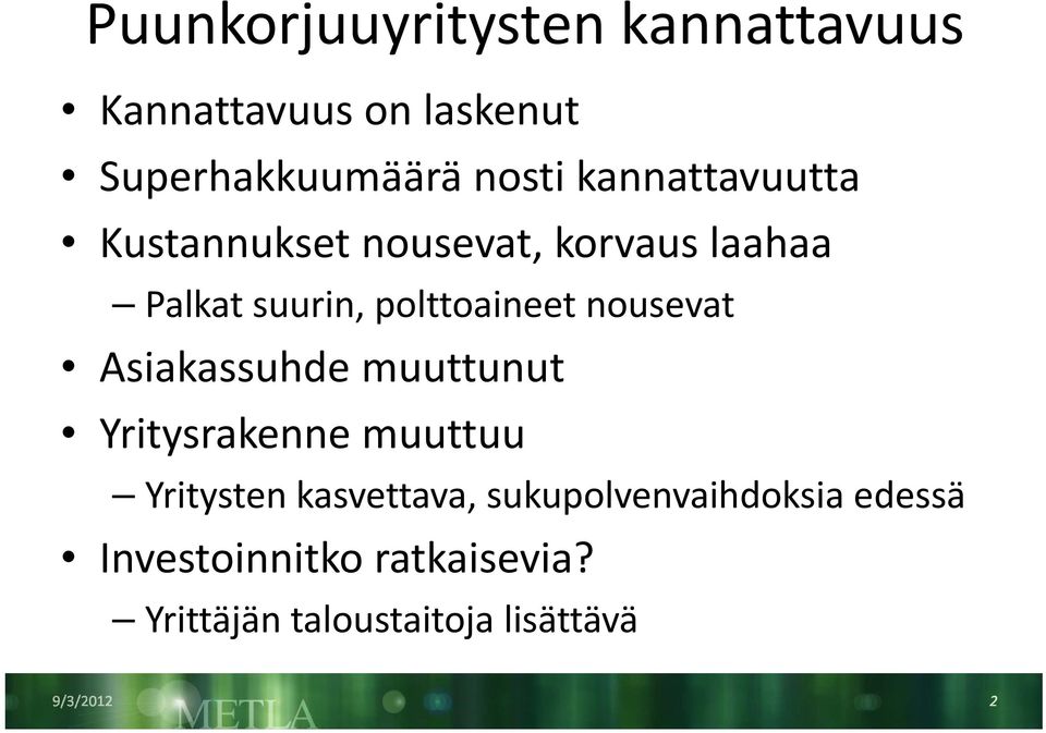 nousevat Aik Asiakassuhde muuttunut Yritysrakenne muuttuu Yritysten kasvettava,