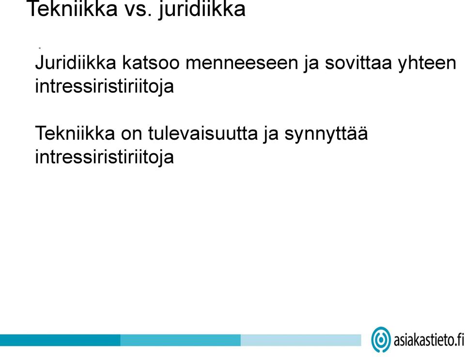 menneeseen ja sovittaa yhteen