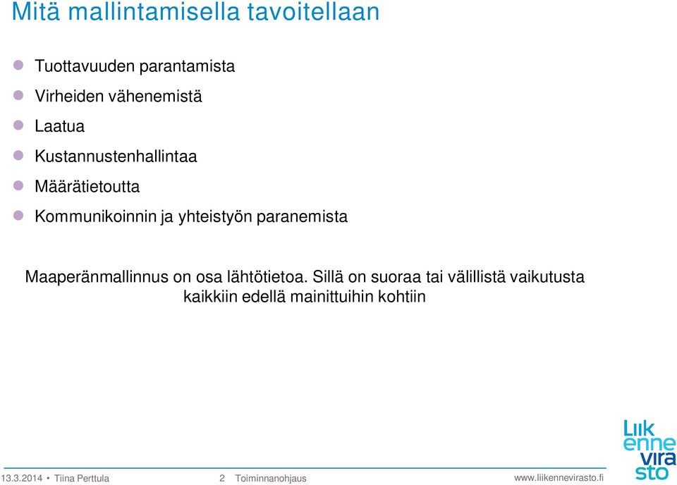 paranemista Maaperänmallinnus on osa lähtötietoa.