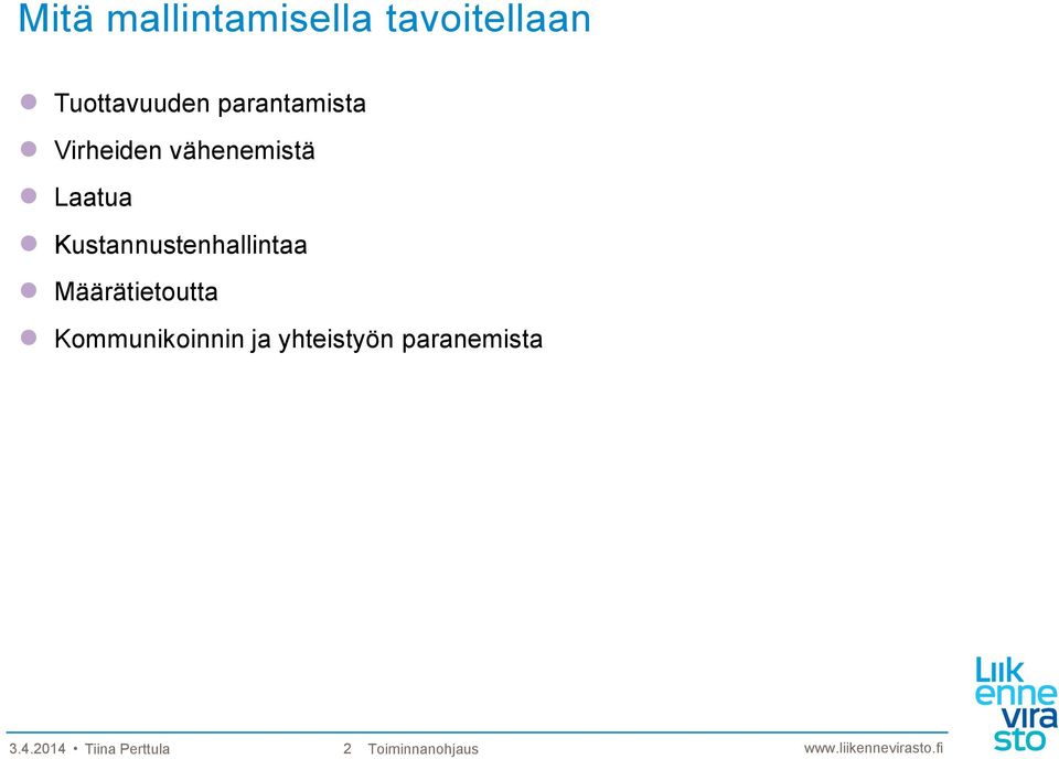 Kustannustenhallintaa Määrätietoutta Kommunikoinnin