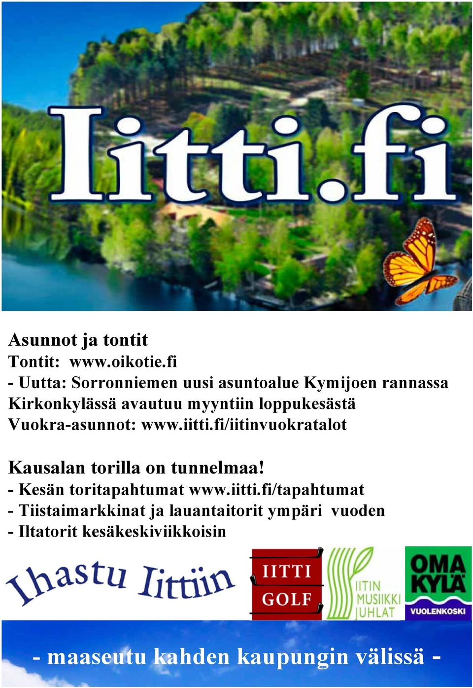 loppukesästä Vuokra-asunnot: www.iitti.fi/iitinvuokratalot Kausalan torilla on tunnelmaa!