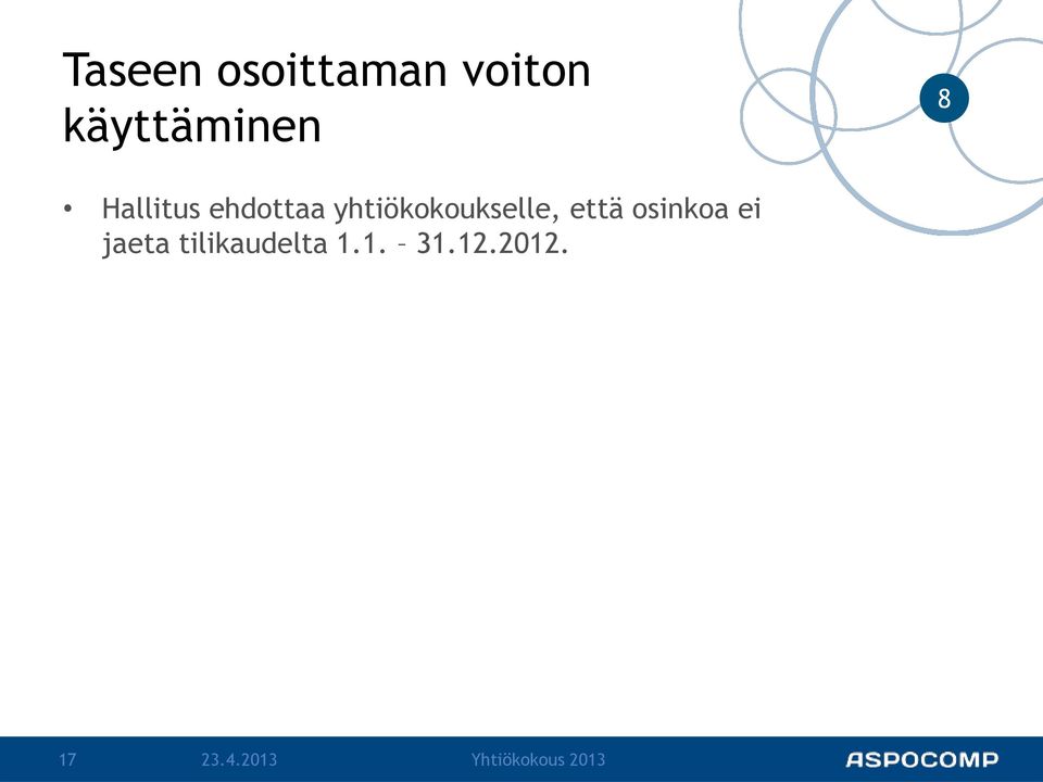 yhtiökokoukselle, että osinkoa