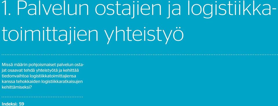 tiedonvaihtoa logistiikkatoimittajiensa kanssa tehokkaiden
