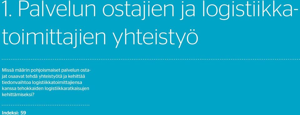 tiedonvaihtoa logistiikkatoimittajiensa kanssa tehokkaiden