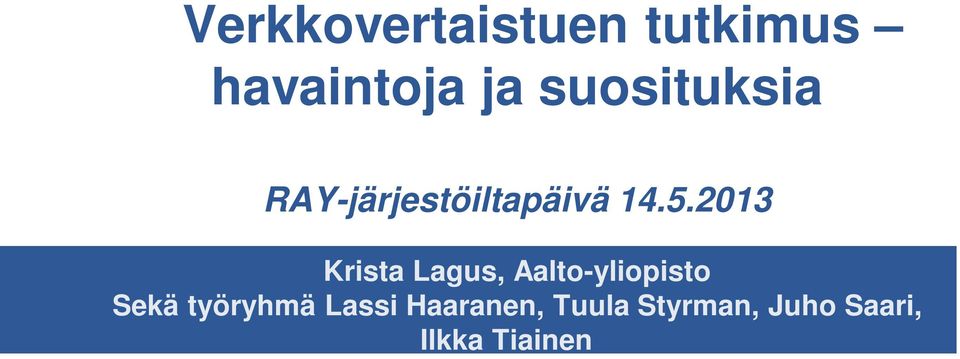 2013 Krista Lagus, Aalto-yliopisto Sekä