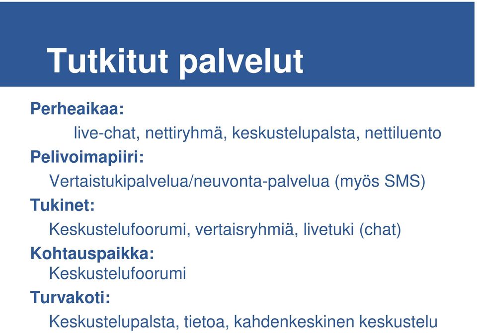 SMS) Tukinet: Keskustelufoorumi, vertaisryhmiä, livetuki (chat)