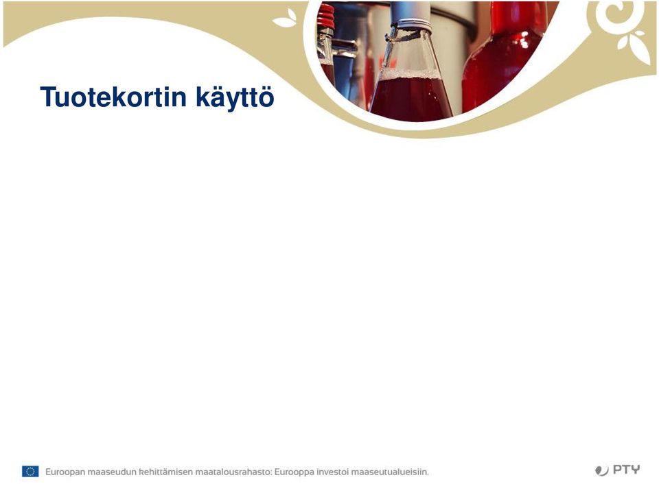 huomioiden täyttöohjeen tarkentavat kohdat Tuote esitellään kortin