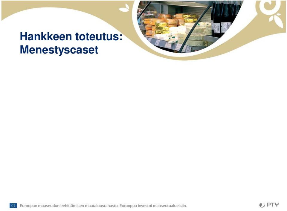pienyritysten osalta Seuraavassa on esitelty