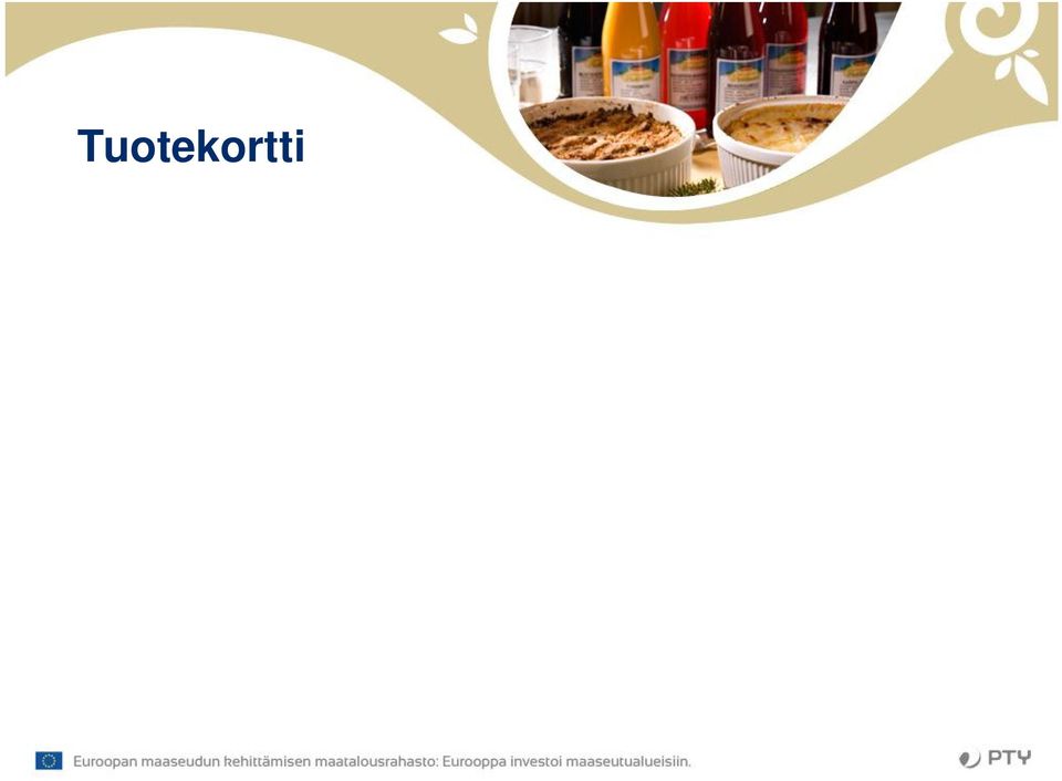 ja sen logistiikkaan liittyvät asiat ennen uuden tuotteen tarjoamista kaupalle Tavarantoimittaja voi itse arvioida
