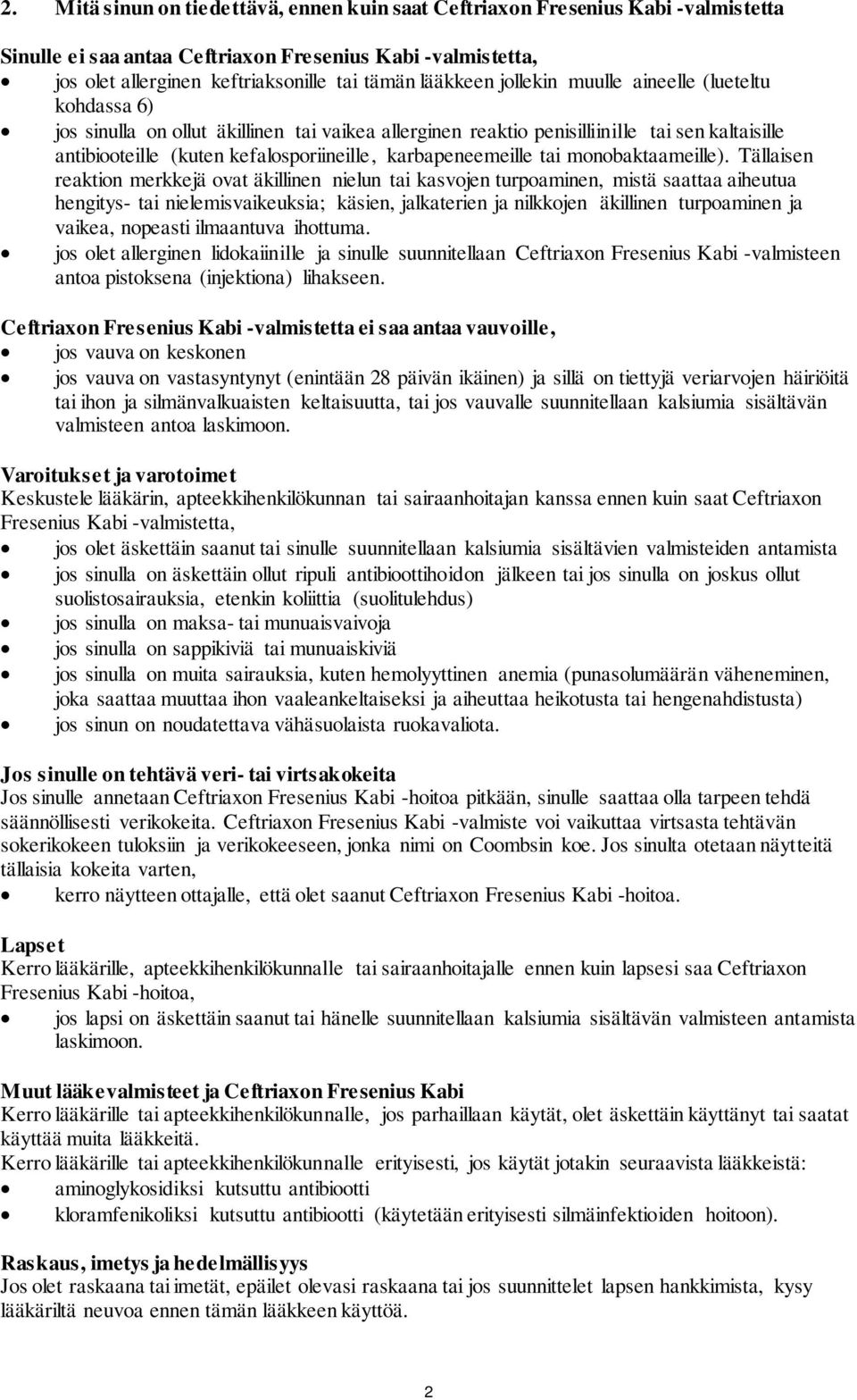 karbapeneemeille tai monobaktaameille).