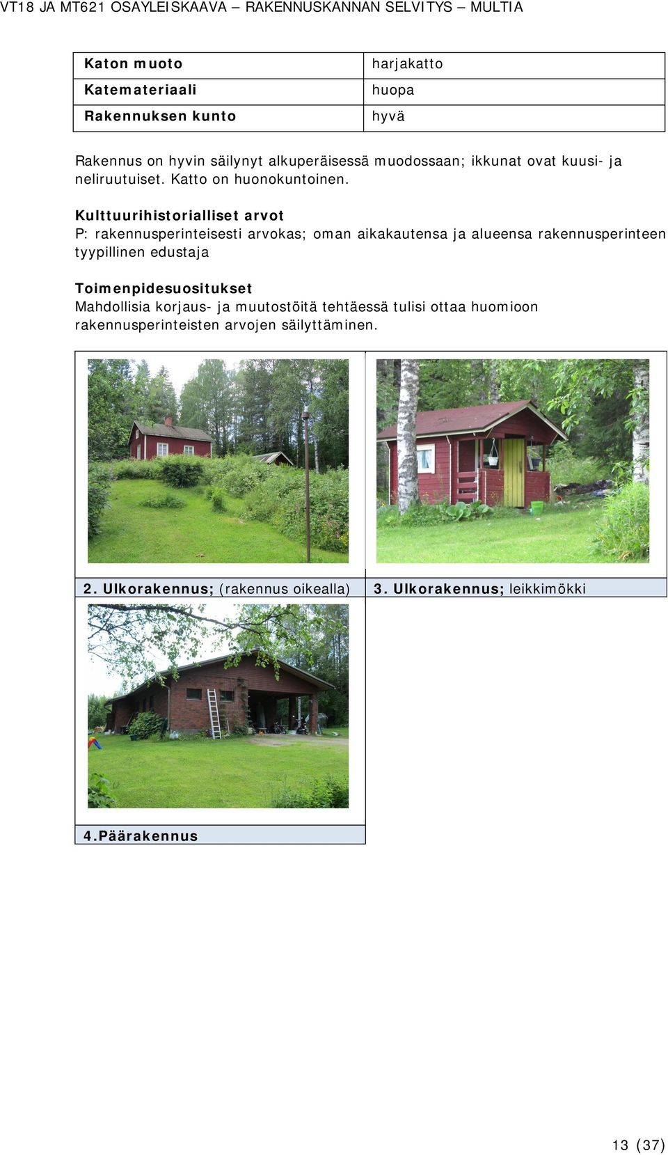 rakennusperinteisten arvojen säilyttäminen. 2.