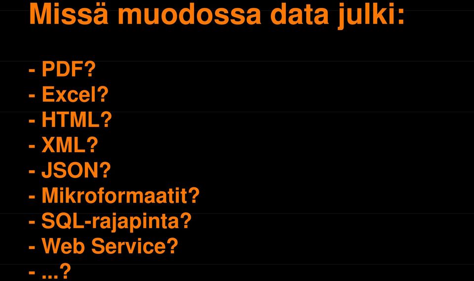 - JSON? - Mikroformaatit?