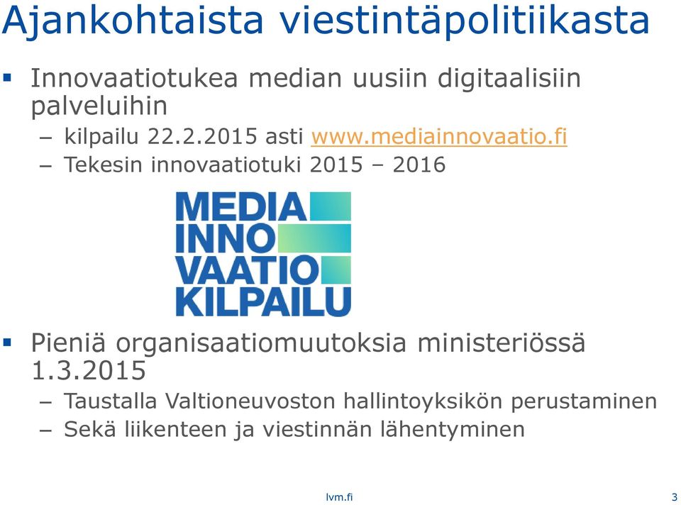 fi Tekesin innovaatiotuki 2015 2016 Pieniä organisaatiomuutoksia ministeriössä 1.3.