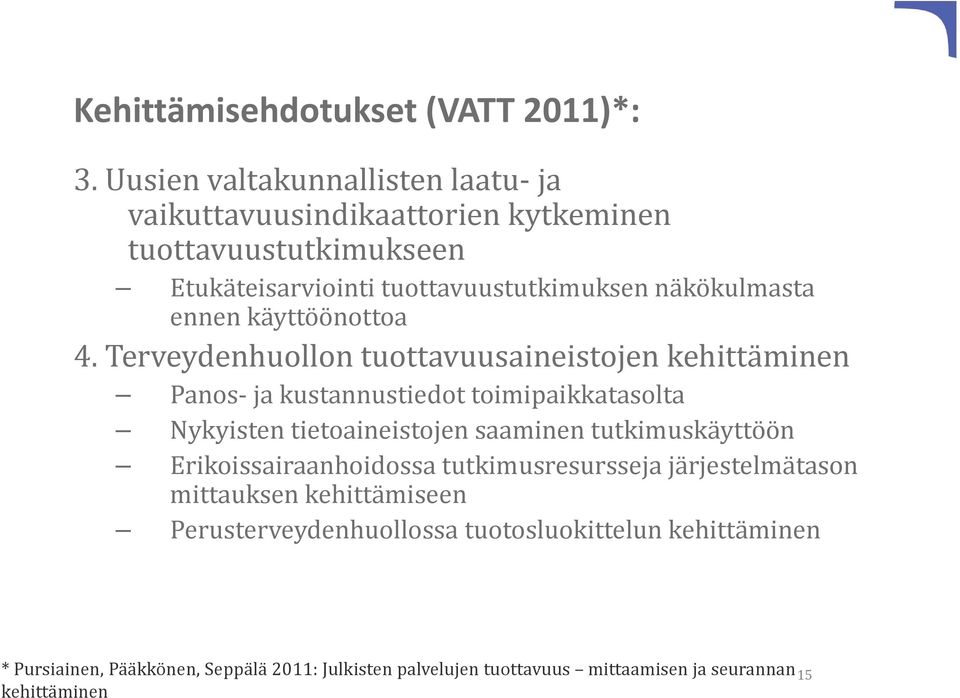 ennen käyttöönottoa 4.