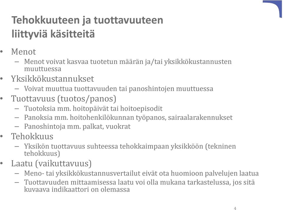 hoitohenkilökunnan työpanos, sairaalarakennukset Panoshintoja mm.