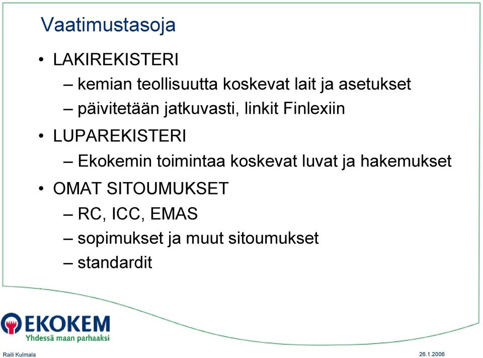 LUPAREKISTERI Ekokemin toimintaa koskevat luvat ja hakemukset