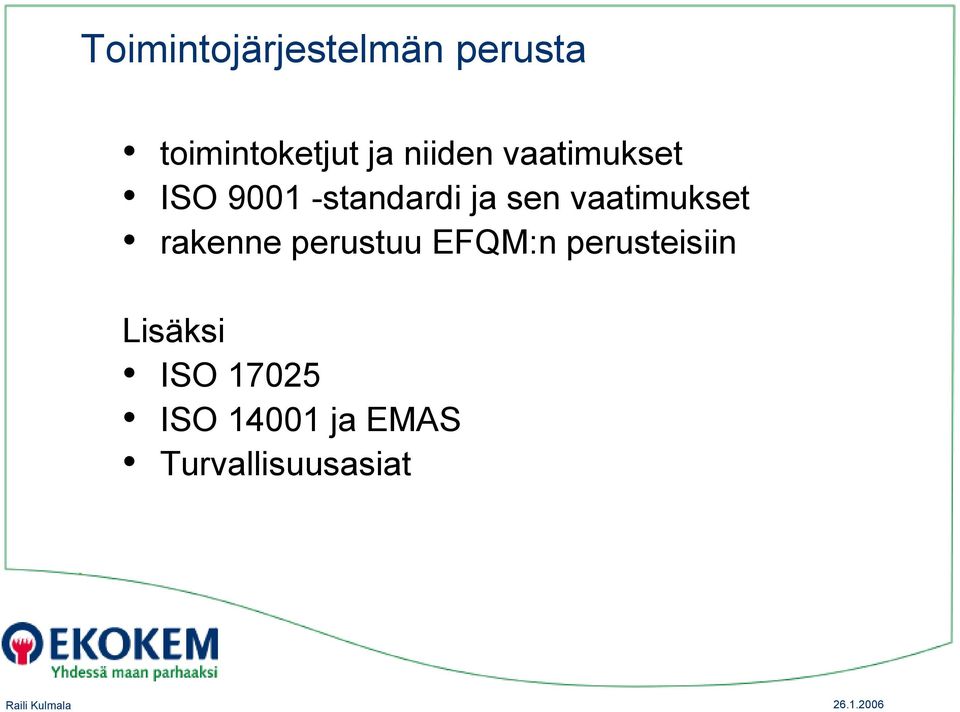 vaatimukset rakenne perustuu EFQM:n perusteisiin