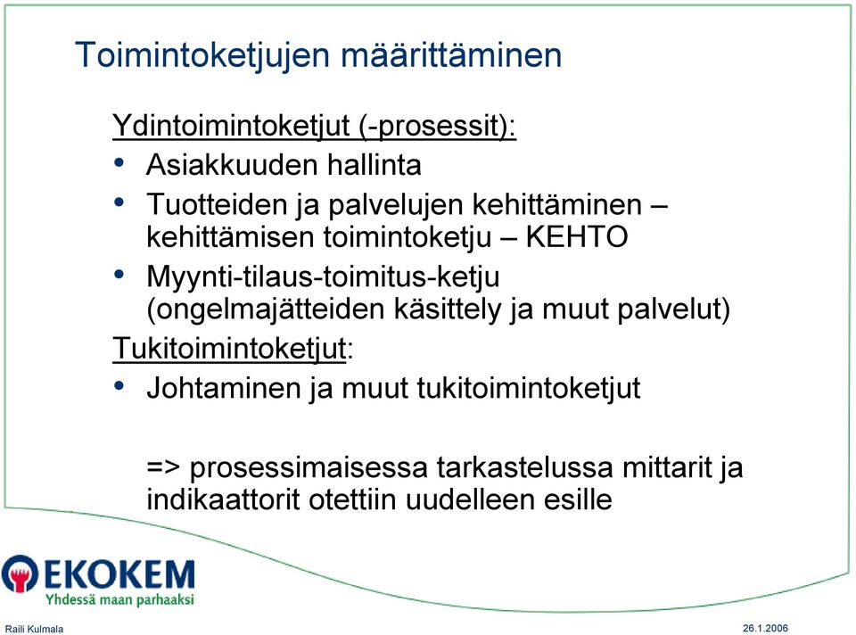 Myynti-tilaus-toimitus-ketju (ongelmajätteiden käsittely ja muut palvelut)