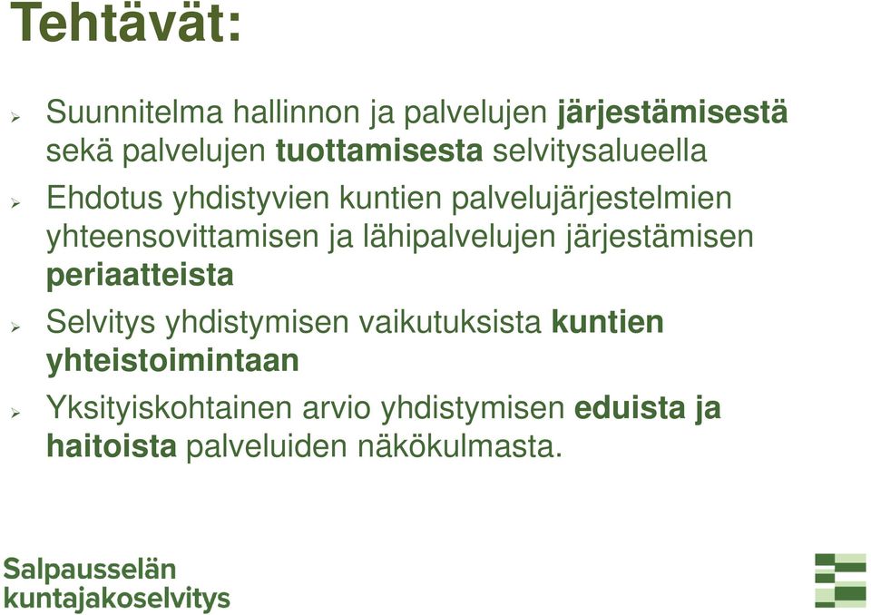 lähipalvelujen järjestämisen periaatteista Selvitys yhdistymisen vaikutuksista kuntien