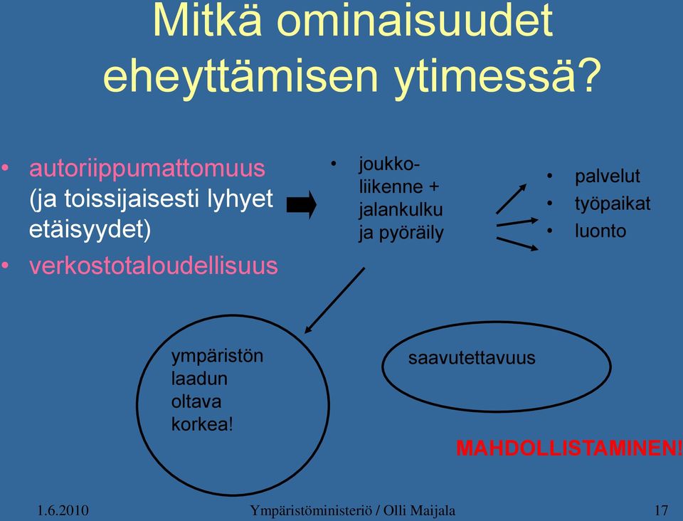 verkostotaloudellisuus joukkoliikenne + jalankulku ja pyöräily palvelut