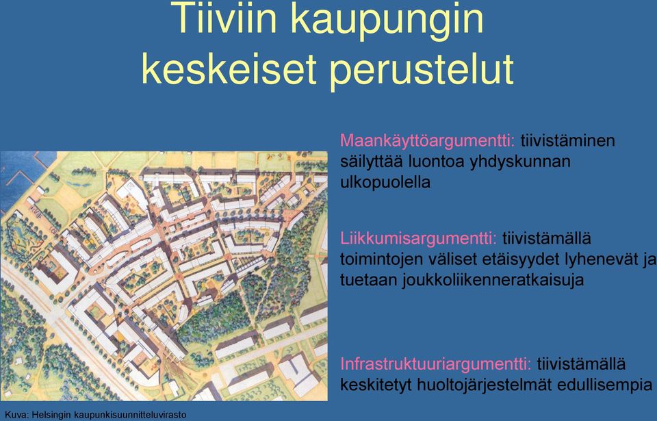 etäisyydet lyhenevät ja tuetaan joukkoliikenneratkaisuja Kuva: Helsingin