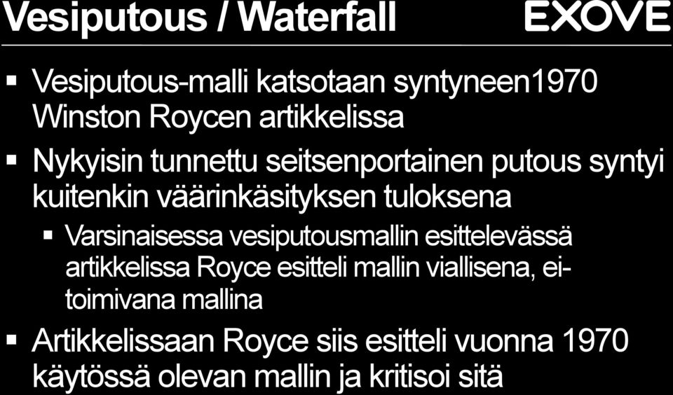 Varsinaisessa vesiputousmallin esittelevässä artikkelissa Royce esitteli mallin viallisena,