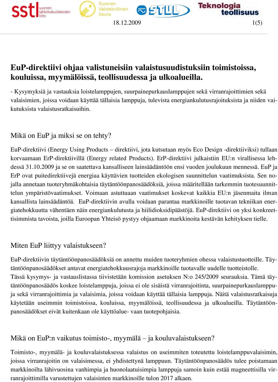 niiden vaikutuksista valaistusratkaisuihin. Mikä on EuP ja miksi se on tehty?