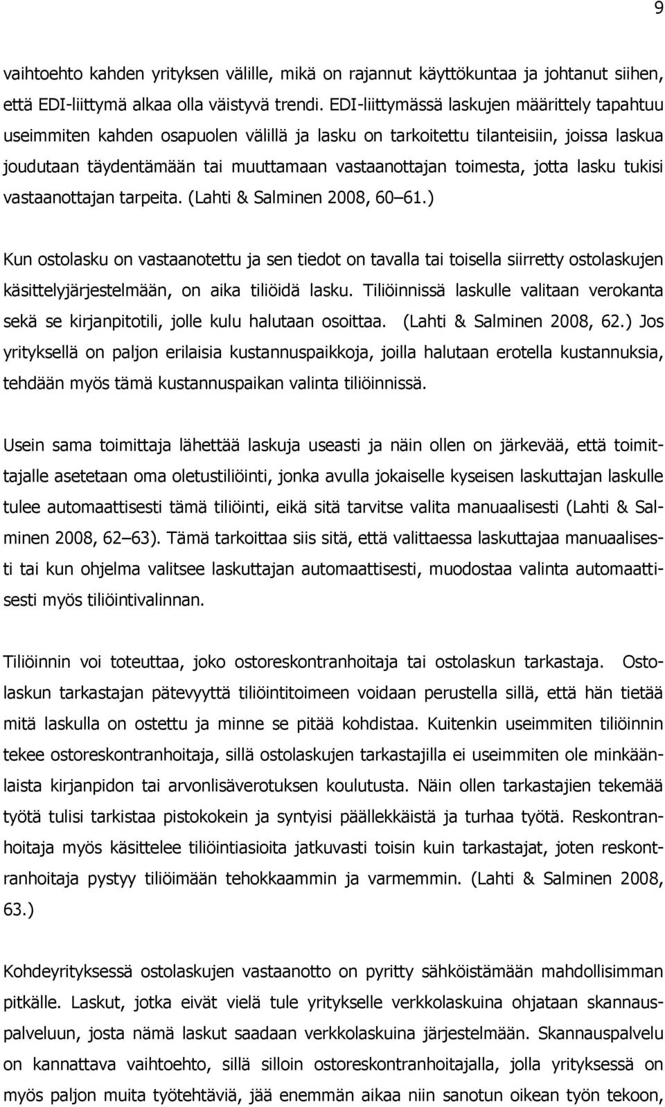 jotta lasku tukisi vastaanottajan tarpeita. (Lahti & Salminen 2008, 60 61.