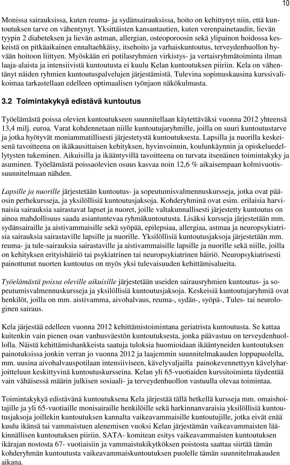ja varhaiskuntoutus, terveydenhuollon hyvään hoitoon liittyen.