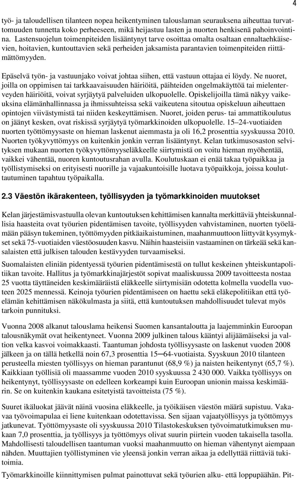 Epäselvä työn- ja vastuunjako voivat johtaa siihen, että vastuun ottajaa ei löydy.