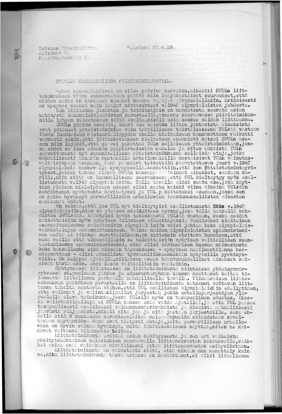 1940 olympict l aisten j ohd~sta.. Kun liittomme j t s enten j2 toimitsijgin on mahdotontc.. s eur2..t a asla n kehitystc::.. s 2..nom ~ l eht~uut isten p erusteel l2.., c..nnc..rnr.