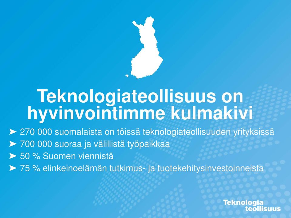 700 000 suoraa ja välillistä työpaikkaa 50 % Suomen