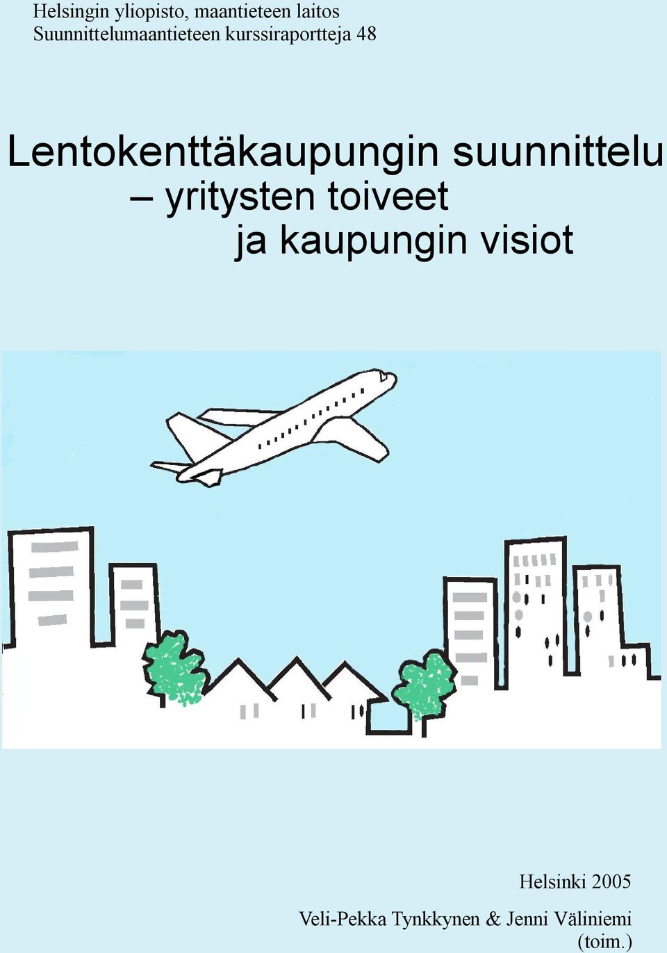 Lentokenttäkaupungin suunnittelu yritysten toiveet ja