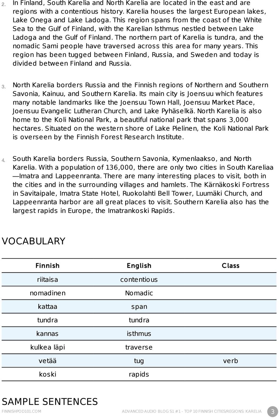 The northern part of Karelia is tundra, and the nomadic Sami people have traversed across this area for many years.