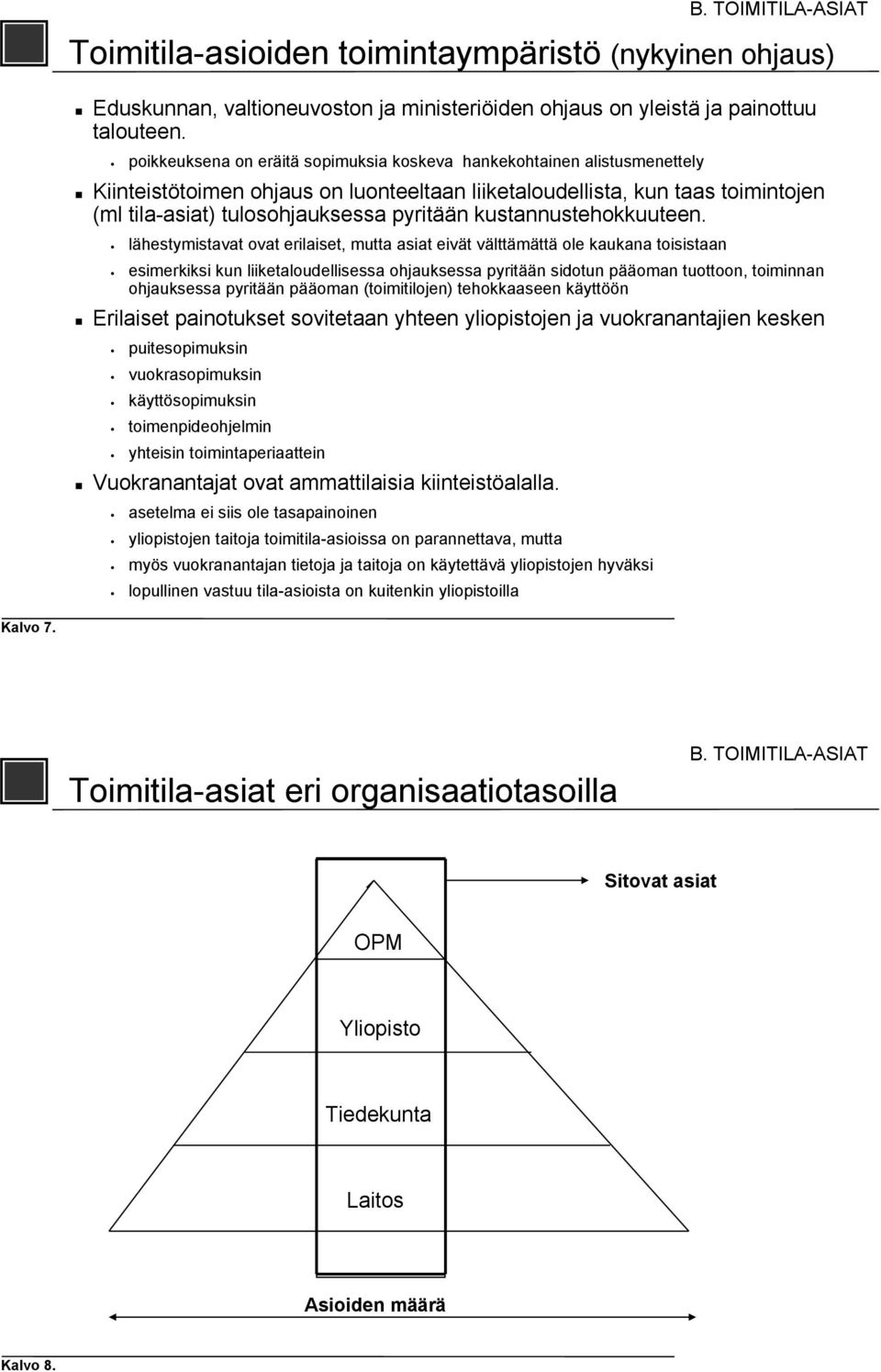 kustannustehokkuuteen.