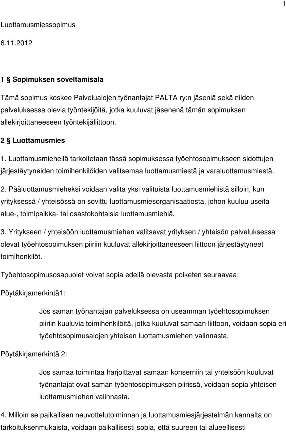 allekirjoittaneeseen työntekijäliittoon. 2 Luottamusmies 1.