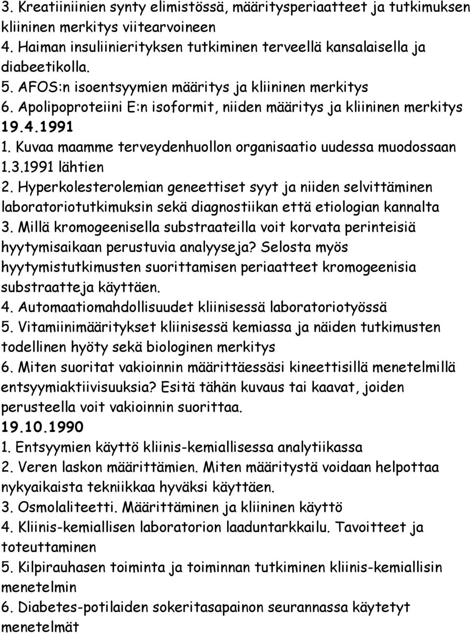 Kuvaa maamme terveydenhuollon organisaatio uudessa muodossaan 1.3.1991 lähtien 2.