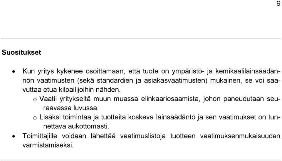 o Vaatii yritykseltä muun muassa elinkaariosaamista, johon paneudutaan seuraavassa luvussa.