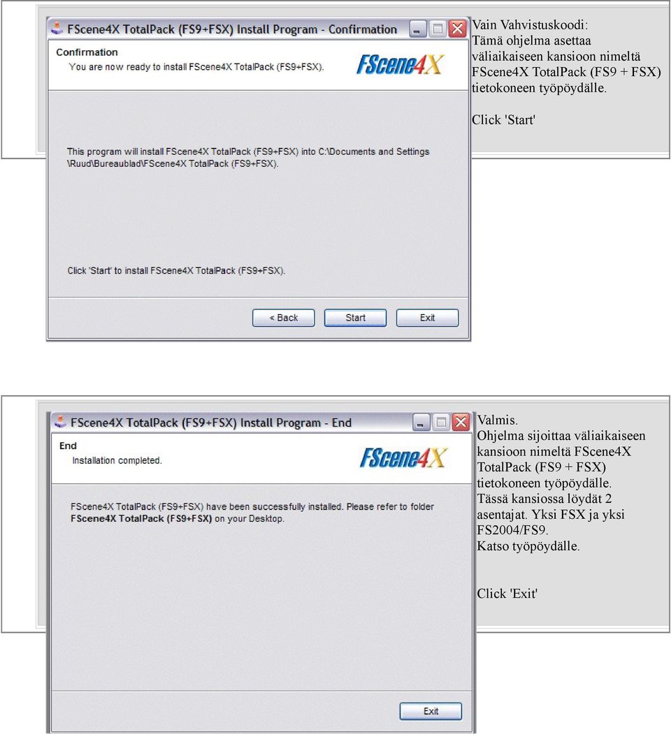 Ohjelma sijoittaa väliaikaiseen kansioon nimeltä FScene4X TotalPack (FS9 + FSX)