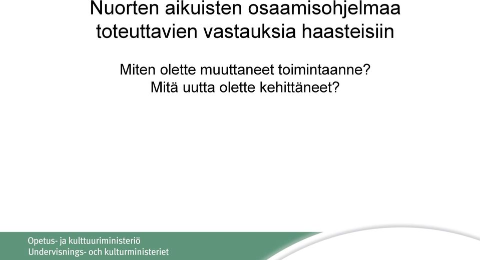 haasteisiin Miten olette