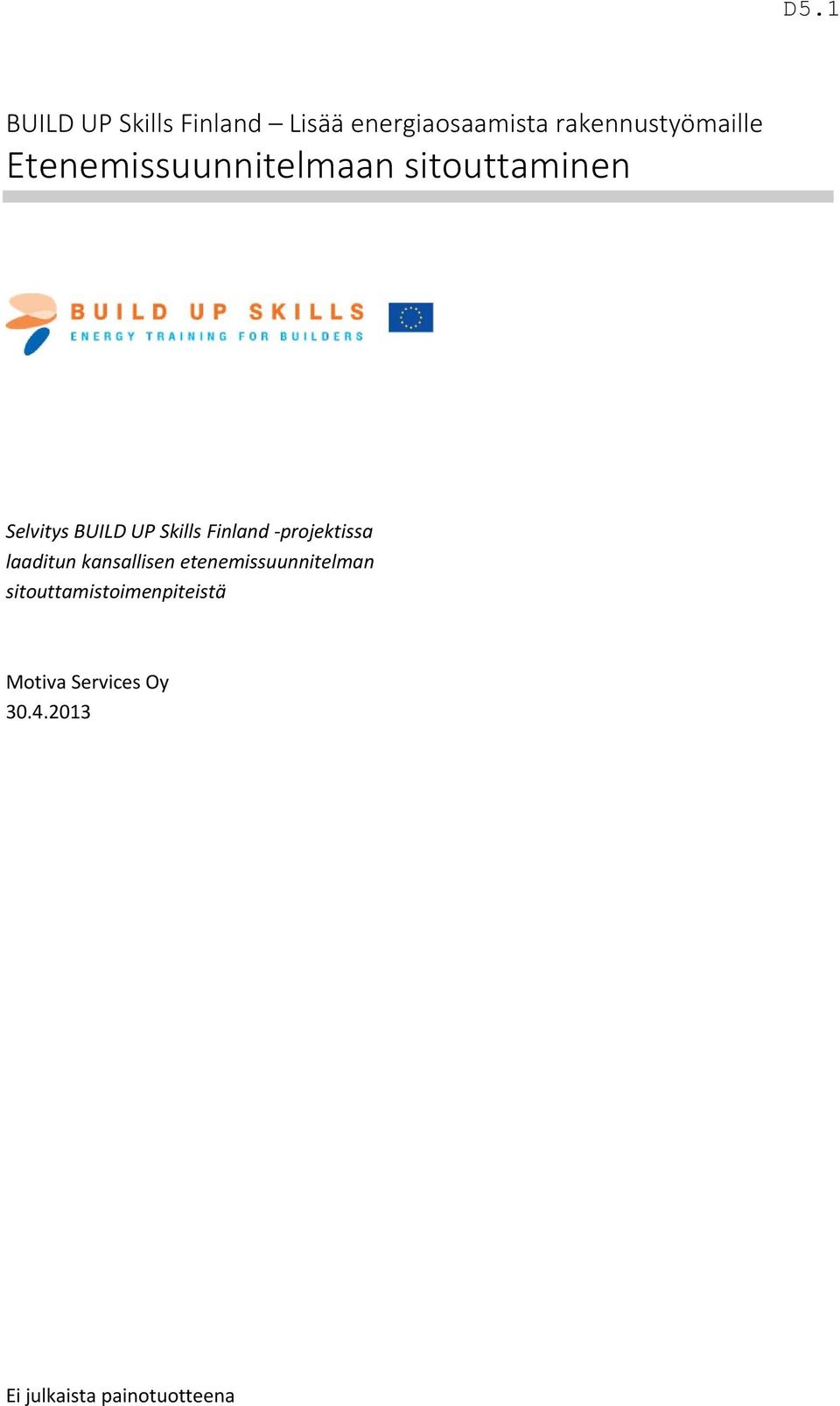 Finland projektissa laaditun kansallisen etenemissuunnitelman