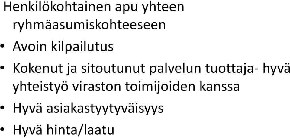 ja sitoutunut palvelun tuottaja- hyvä yhteistyö