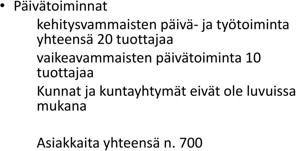 vaikeavammaisten päivätoiminta 10 tuottajaa