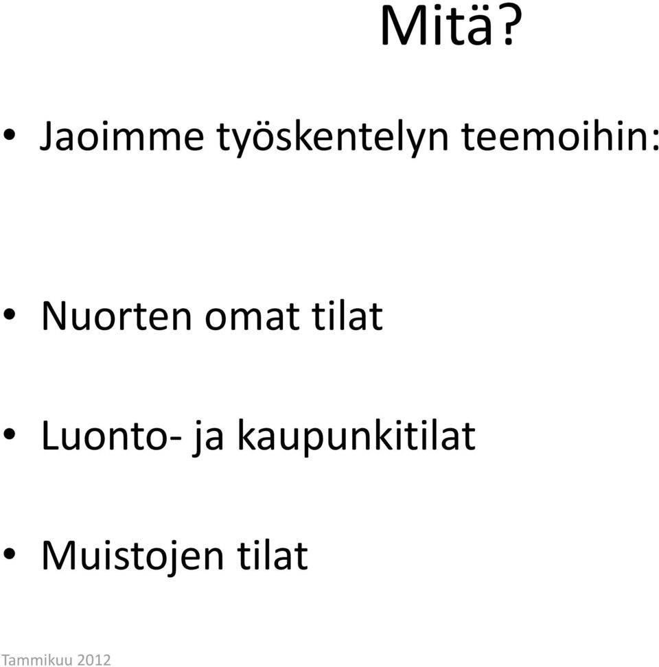 tilat Luonto- ja