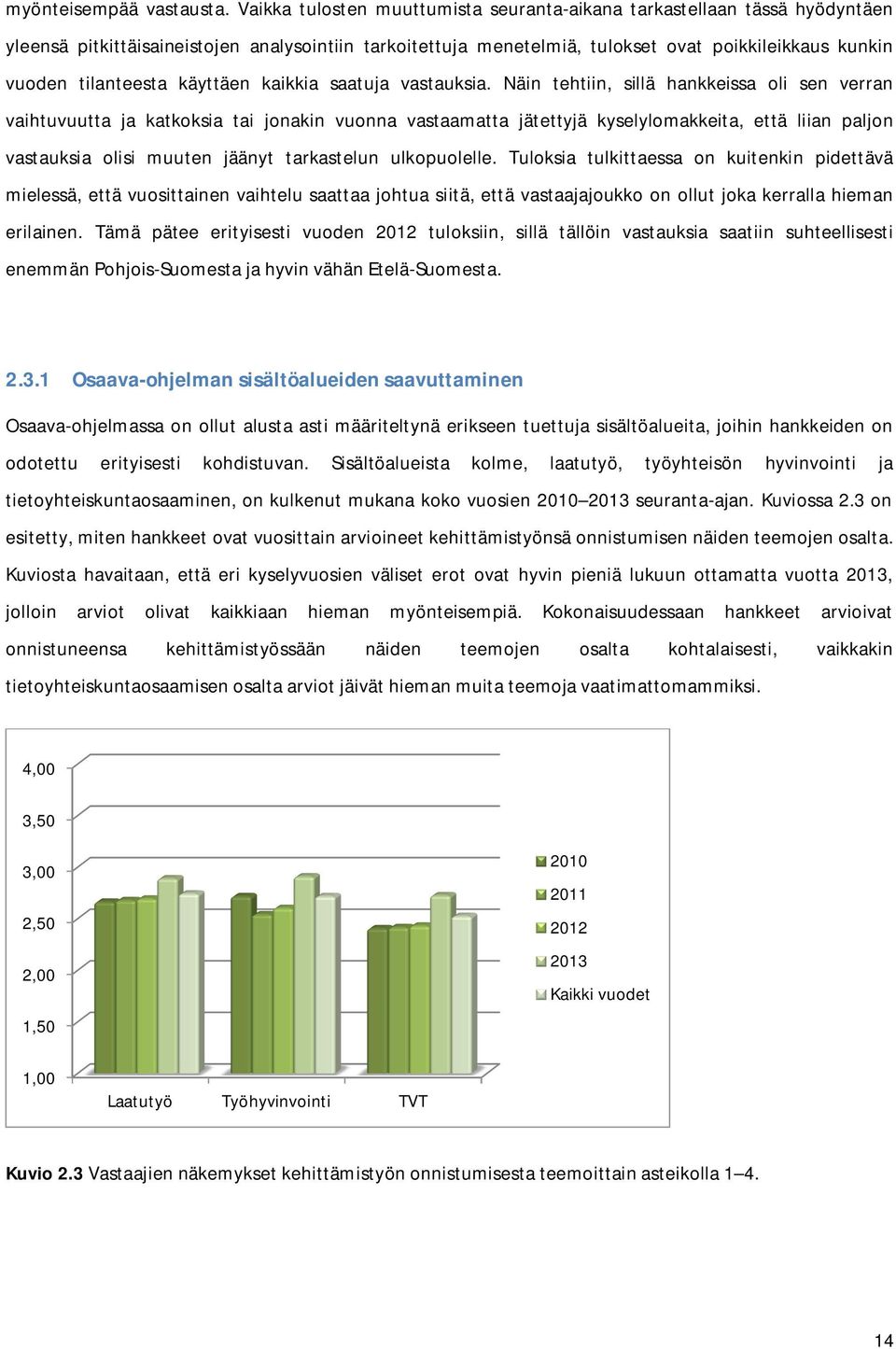 käyttäen kaikkia saatuja vastauksia.