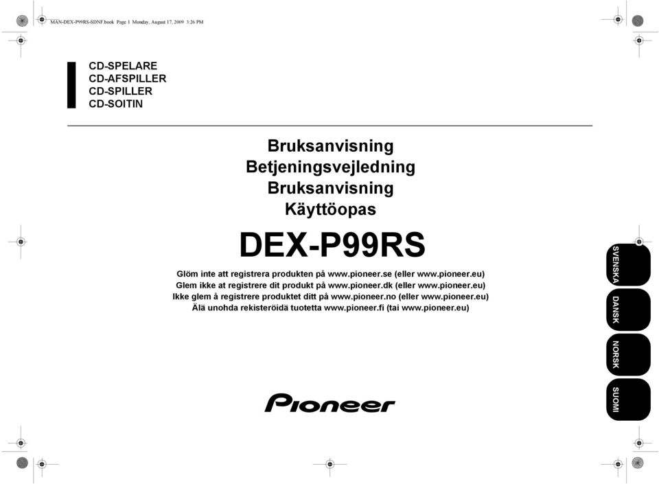 Bruksanvisning Käyttöopas DEX-P99RS Glöm inte att registrera produkten på www.pioneer.