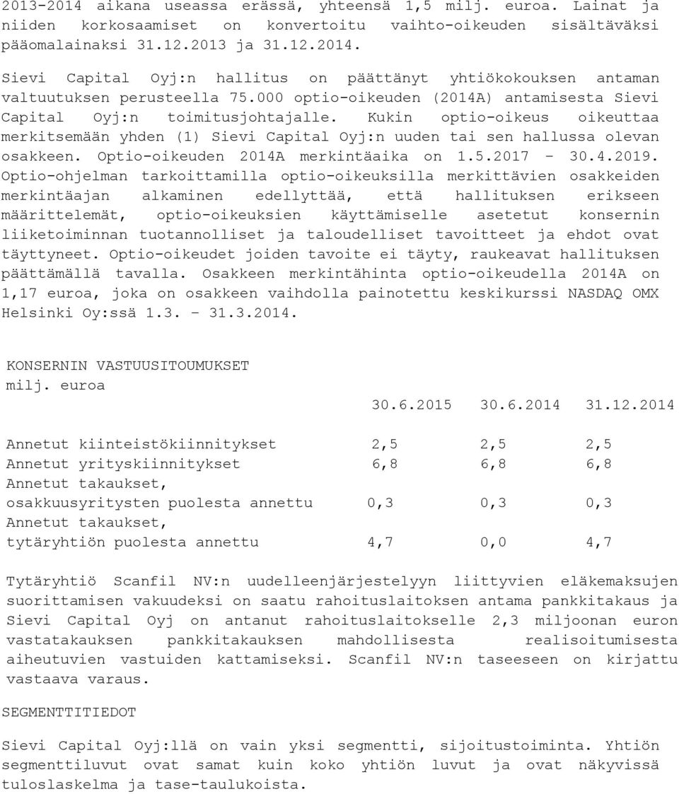 Optio-oikeuden 2014A merkintäaika on 1.5.2017 30.4.2019.