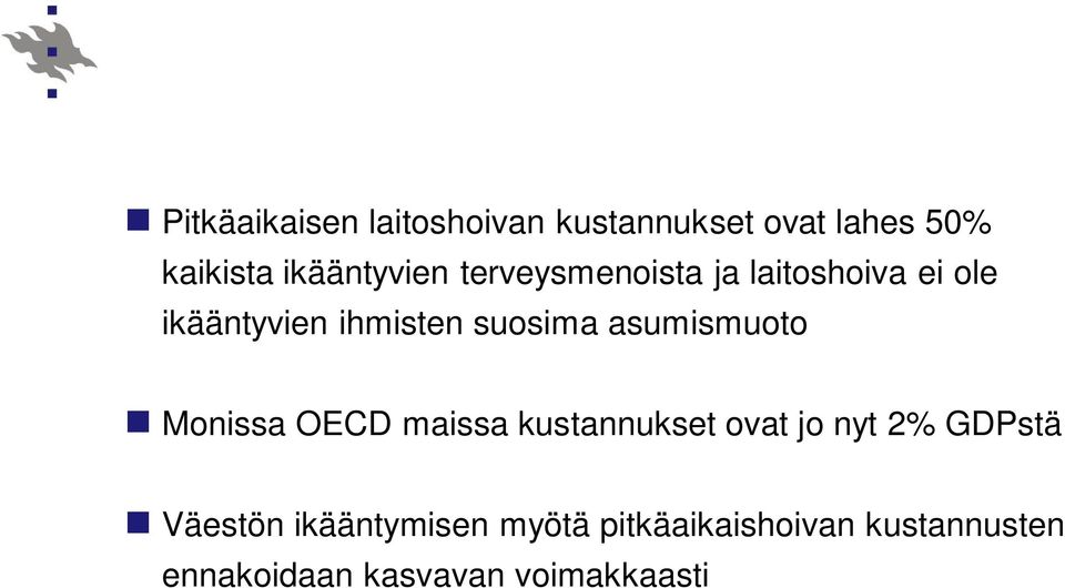 asumismuoto Monissa OECD maissa kustannukset ovat jo nyt 2% GDPstä Väestön