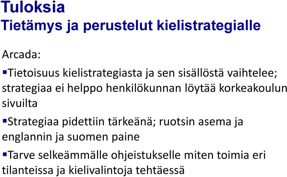 löytää korkeakoulun sivuilta Strategiaa pidettiin tärkeänä; ruotsin asema ja